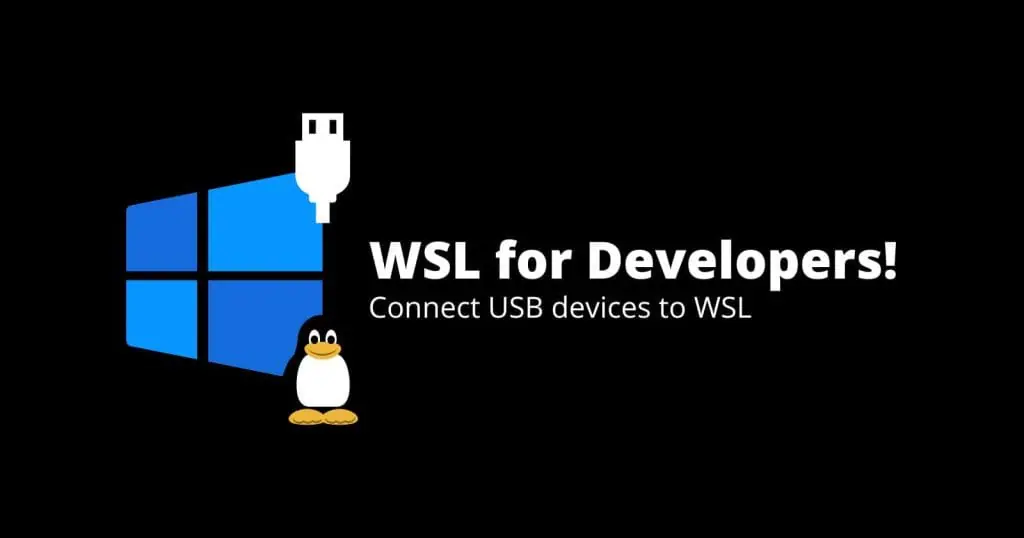 How to connect USB devices in WSL (Windows Subsystem for Linux)