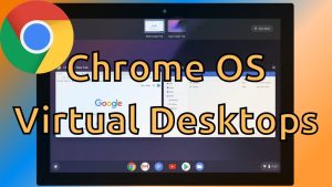 How to use virtual desktops on a Chromebook